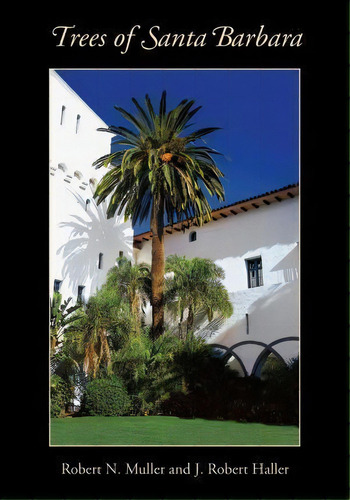 Trees Of Santa Barbara, De Robert N Muller. Editorial Santa Barbara Botanic Garden, Tapa Blanda En Inglés