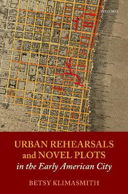 Libro Urban Rehearsals And Novel Plots In The Early Ameri...