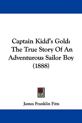 Libro Captain Kidd's Gold: The True Story Of An Adventuro...