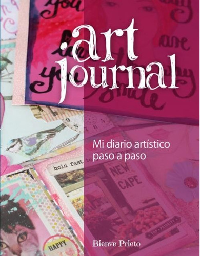 Art Journal - Mi Diario Artístico Paso A Paso - Bienve Priet