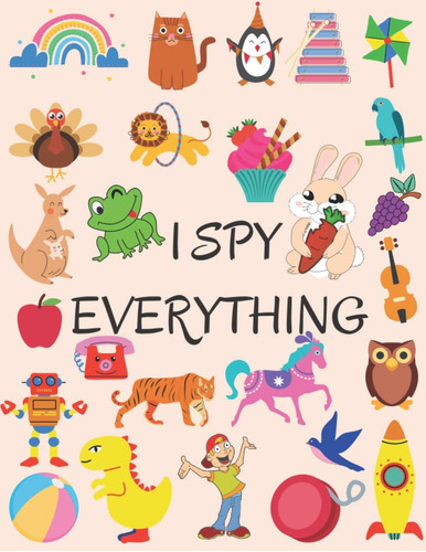 Libro: I Spy Everything: I Spy Alphabets With My Little Eye 