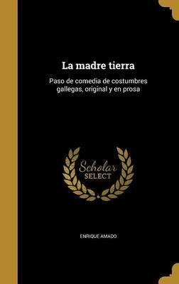 Libro La Madre Tierra : Paso De Comedia De Costumbres Gal...