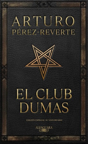 El club Dumas, de Arturo Pérez-Reverte. Editorial Alfaguara, tapa dura en español