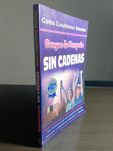 Carlos Cuauhtemoc Sánchez - Sangre De Campeón Sin Cadenas (Usado)