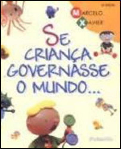 Se Criança Governasse O Mundo, De Xavier, Marcelo. Editora Formato, Capa Mole Em Português