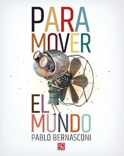 Para Mover El Mundo - Bernasconi Pablo (libro)
