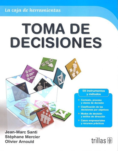 Toma De Decisiones, De Santi, Jean-marc   Mercier, Stéphane   Arnould, Olivier. Editorial Trillas, Tapa Blanda En Español, 2022