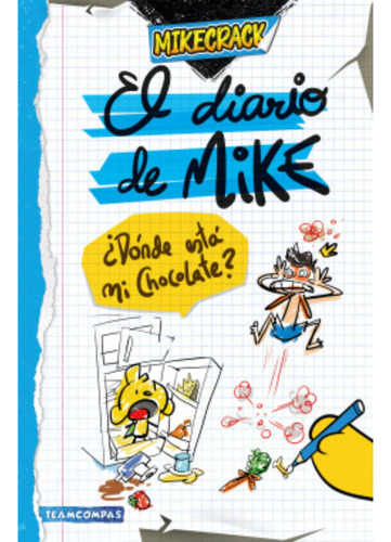 El Diario De Mike. ¿dónde Está Mi Chocolate?