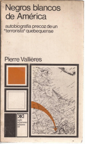 Negros Blancos De América. Pierre Valliéres. Siglo Xxi. 1972