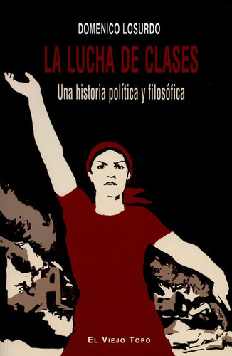 Libro La Lucha De Clases Una Historia Politica Y Filosofica