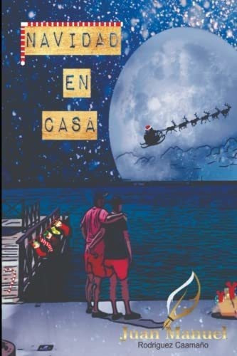 Navidad En Casa - Rodriguez Caamaño, Juan Manuel, De Rodríguez Caamaño, Juan Manuel. Editorial Independently Published En Español