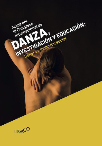 Iii Congreso Internacional De Danza, Investigacion Y Educaci