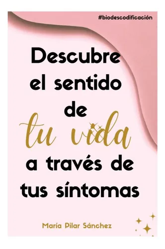Libro: Descubre El Sentido De Tu Vida A Través De Tus | Cuotas sin interés