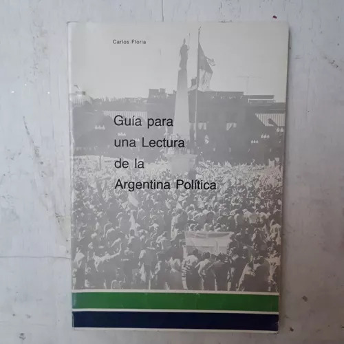 Guia Para Una Lectura De La Argentina Politica Carlos Floria