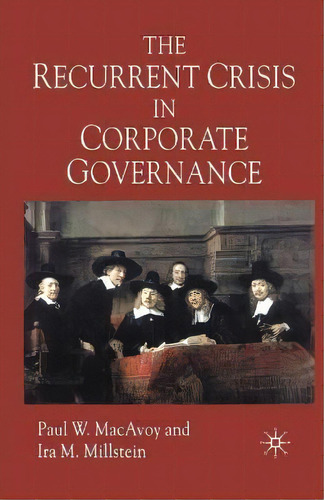 The Recurrent Crisis In Corporate Governance, De P. Macavoy. Editorial Palgrave Macmillan, Tapa Blanda En Inglés