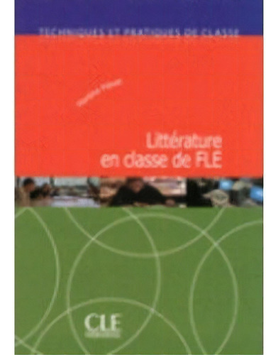 Litterature En Classe De Fle Livre, De Vv. Aa.. Editorial Cle International-txt-, Tapa Blanda En Francés