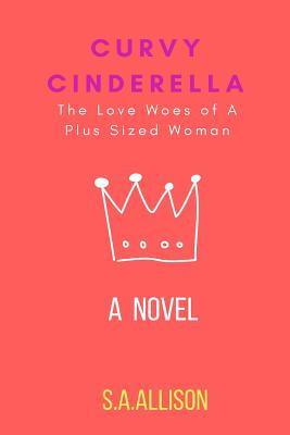 Libro Curvy Cinderella: The Love Woes Of A Plus Sized Wom...