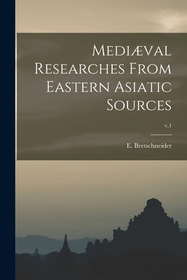 Libro Mediã¦val Researches From Eastern Asiatic Sources; ...