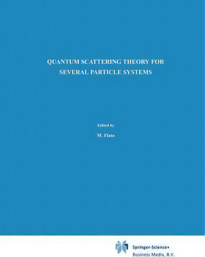 Quantum Scattering Theory For Several Particle Systems, De L. D. Faddeev. Editorial Springer, Tapa Dura En Inglés