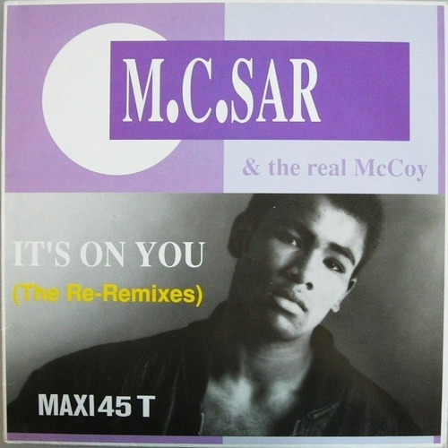 M.c. Sar & The Real Mccoy*  It's On You (the Re-remixes)