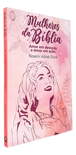 Presente Mulher Mae Esposa Pastora: Mulher Estudo Bíblico Devocional, De Noemi Altoé Silva., Vol. 1. Editorial Livraria Cristã Emmerick, Capa Mole Em Português, 2022