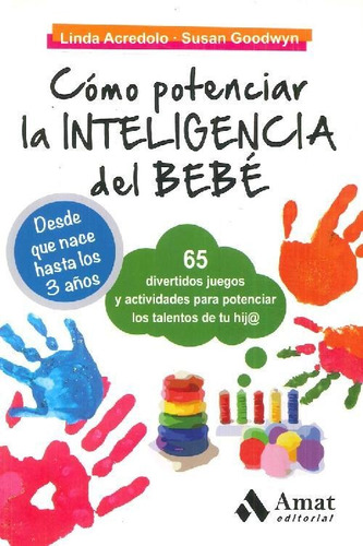 Libro Cómo Potenciar La Inteligencia Del Bebé Desde Que Nace