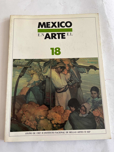 México En El Arte El No. 18 Otoño Inba Saturnino Herrán
