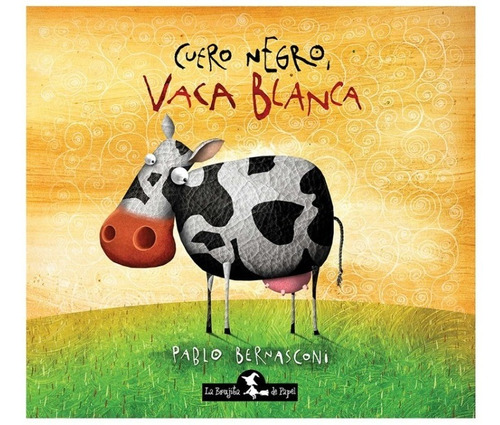 ** Cuero Negro Vaca Blanca ** Pablo Bernasconi Rustica