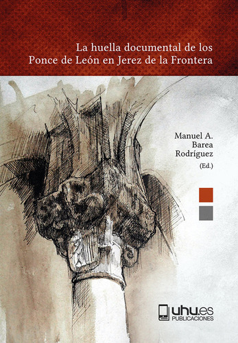 La Huella Documental De Los Ponce De Leon En Jerez De La Fro