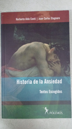 Historia De La Ansiedad - Norberto Aldo Conti - Polemos