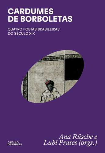 Cardumes De Borboletas: Quatro Poetas Brasileiras Do Século Xix: Quatro Poetas Brasileiras Do Século Xix, De Rusche, Ana., Vol. 1. Editorial Círculo De Poemas, Capa Mole Em Português