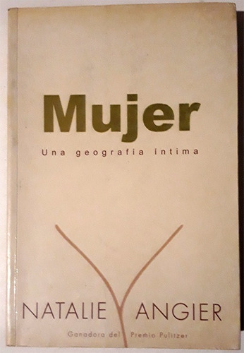 Mujer: Una Geografía Íntima - Libro De Natalie Angier