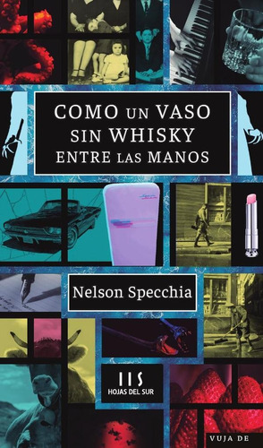 Como Un Vaso Sin Whisky Entre Las Manos - Specchia Nelson