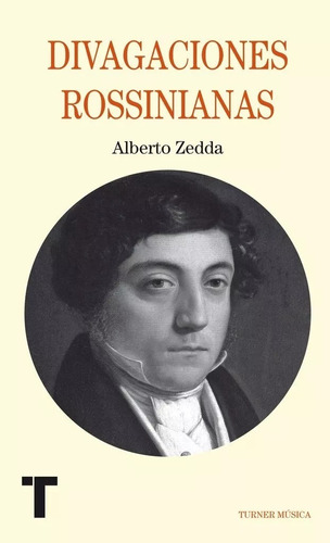 Divagaciones Rossinianas (coleccion Turner Musica) - Zedda
