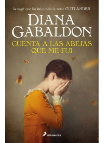 Outlander 9: Cuenta A Las Abejas Que Me Fui - Diana Gabaldon