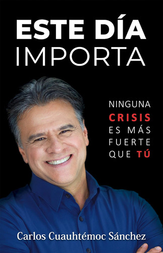 Libro: Este Día Importa: Ninguna Crisis Es Más Fuerte Que Tú