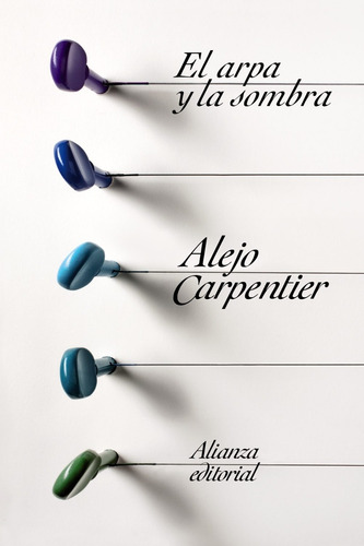 El Arpa Y La Sombra, Alejo Carpentier, Ed. Alianza