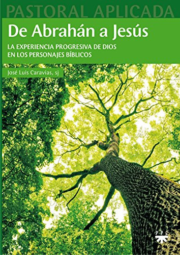 De Abrahan A Jesus: La Experiencia Progresiva De Dios En Los