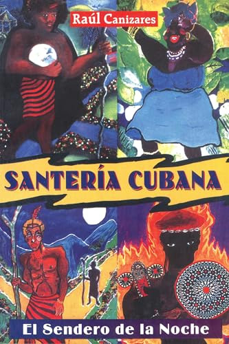 Santeria Cubana: El Sendero De La Noche