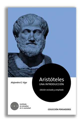 Aristóteles Una Introducción, De Alejandro G. Vigo. Editorial Ies, Tapa Blanda, Edición 1 En Español, 2022