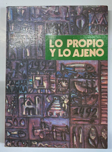 Lo Propio Y Lo Ajeno / Eduardo Galeano Et Al.   Cl02