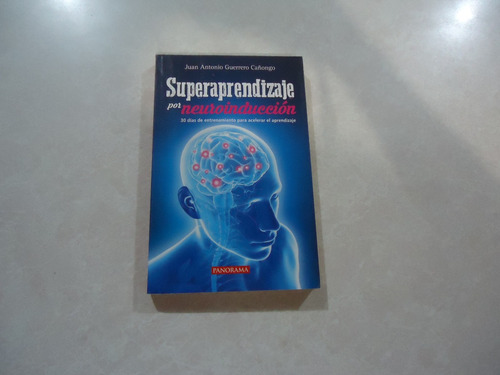 Superaprendizaje Por Neuroinducción / Juan Antonio Guerrero