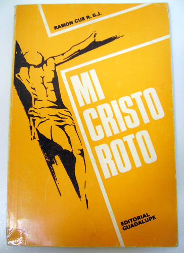 Mi Cristo Roto Ramon Cue Autoayuda Cristiana Usado Ok Boedo