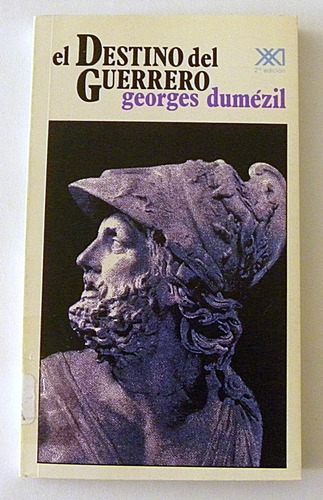 El Destino Del Guerrero - Georges Dumézil
