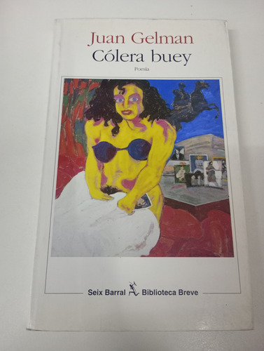 Cólera Buey - Juan Gelman - Seix Barral (Usado)