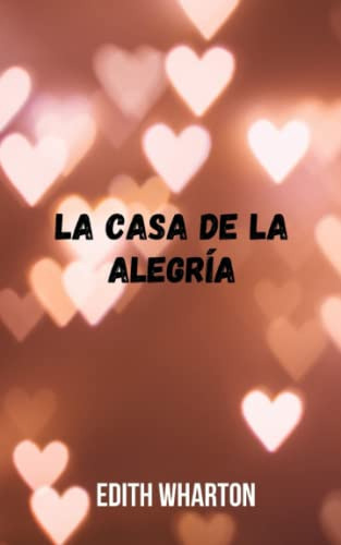 Libro : La Casa De La Alegria Novela De Ficcion En Un Rela 