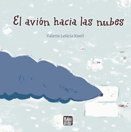 Libro El Avion Hacia Las Nubes - Leticia Knell, Valeria