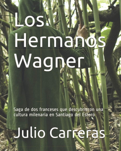 Libro: Los Hermanos Wagner: Saga De Dos Franceses Que Una En