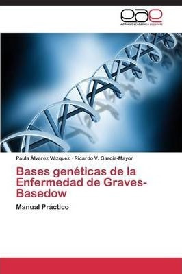 Bases Geneticas De La Enfermedad De Graves-basedow - Garc...