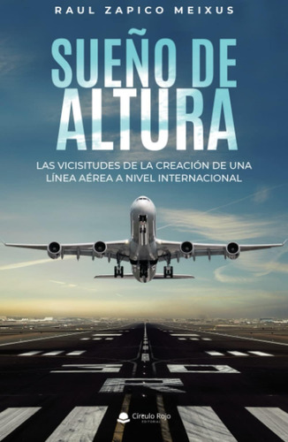 Libro: Sueño De Altura: Las Vicisitudes De La Creación De Un